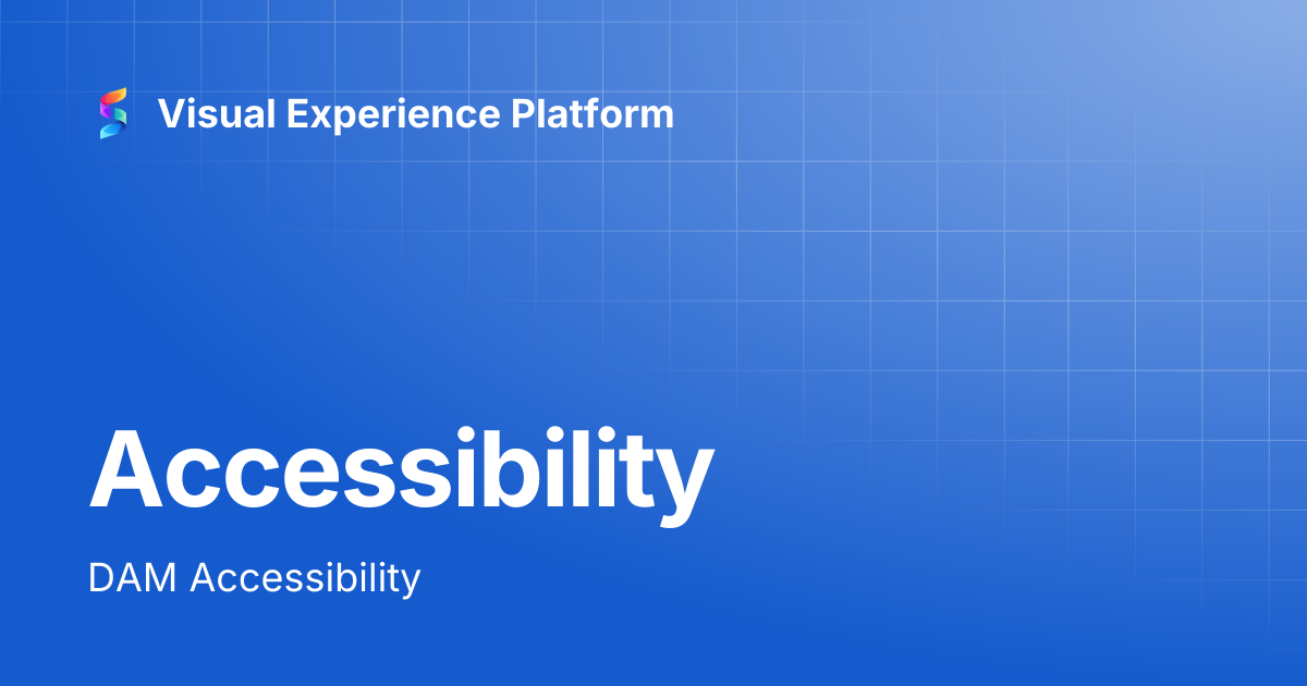 Accessibility | Visual Experience Platform