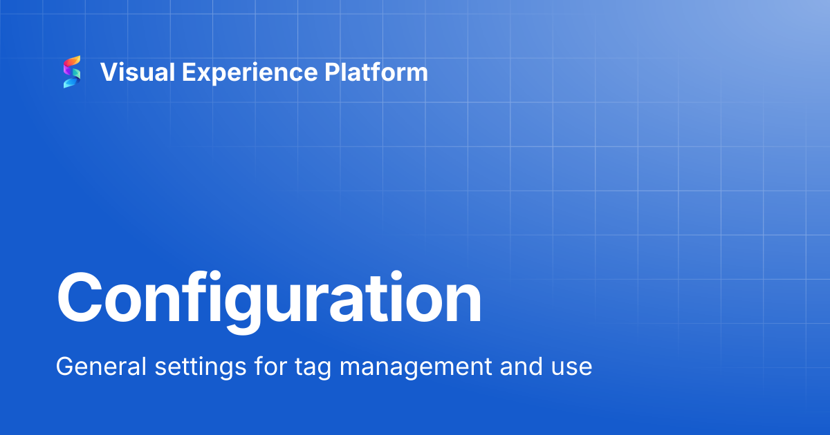 Configuration | Visual Experience Platform